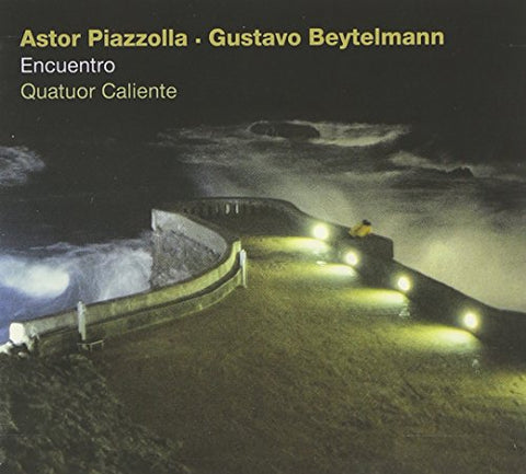 Quatuor Caliente - Astor Piazzolla; Gustavo Beytelmann: Encuentro [CD]