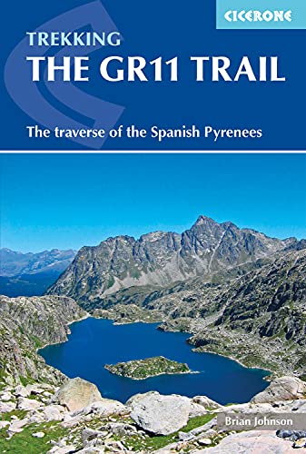 The GR11 Trail: The Traverse of the Spanish Pyrenees - La Senda Pirenaica (International Trekking) (Cicerone Trekking Guide)