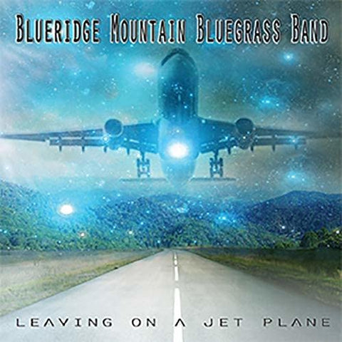 Blue Ridge Mountain Bluegrass - Leaving On A Jet Plane [CD]