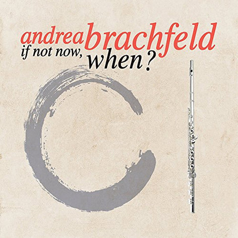 Andrea Brachfeld - If Not Now, When? [CD]