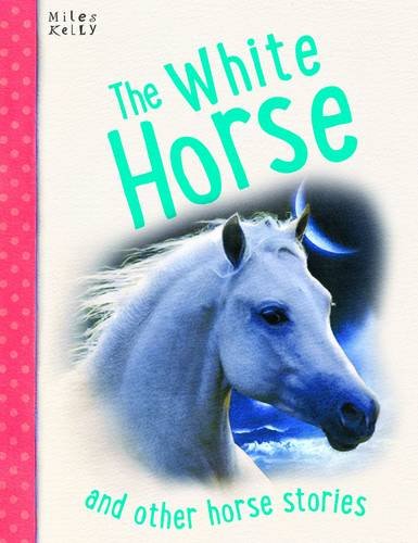 Horse Stories The White Horse and other stories