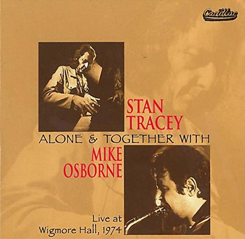 Stan Tracey & Mike Osborne - Alone & Together with Mike Osborne - Live at Wigmore Hall 1974 [CD]