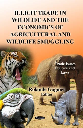 ILLICIT TRADE IN WILDLIFE THE ECONOMICS (Trade Issues, Policies and Laws)