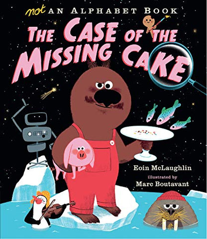 Not an Alphabet Book: The Case of the Missing Cake