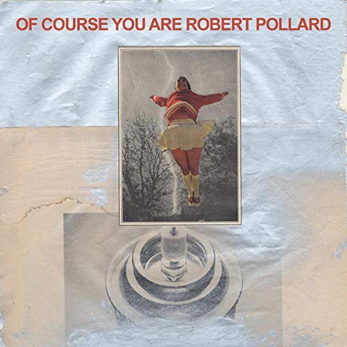 Robert Pollard - Of Course You Are [CD]