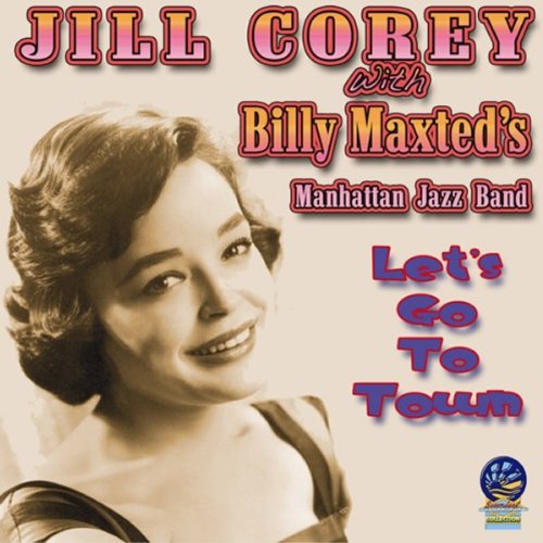 Jill Corey / Billy Maxted - Let's go to town [CD]