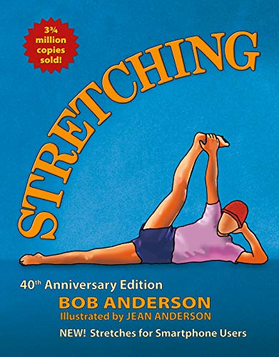 Stretching: The 40th Anniversary Edition. Stretches for the Digital World.