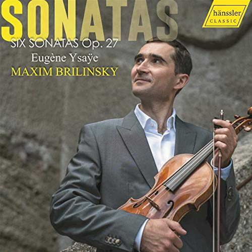 Brilinsky - Eugene Ysaye: Six Sonatas. Op.27 [CD]