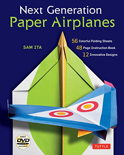 Next Generation Paper Airplanes Kit: [Origami Kit with DVD, Book, 56 Paper Airplanes]: Engineered for Extreme Performance, These Paper Airplanes are ... Kit with Book, 32 origami papers & DVD