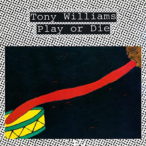 Tony Williams - Play Or Die [CD]