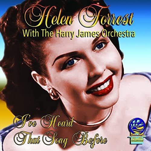 Helen Forrest With The Harry James Orchestra - I've Heard That Song Before [CD]