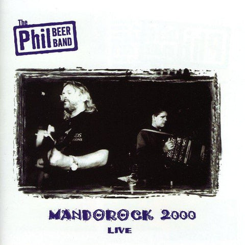 Phil Beer Band - Mandorock 2000 Live [CD]