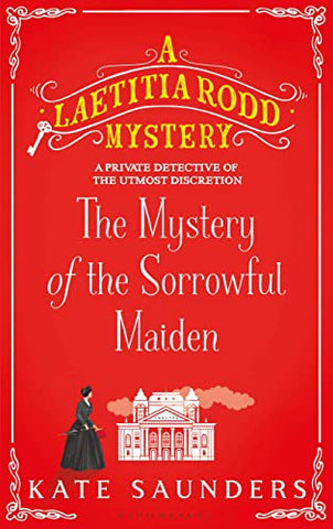 The Mystery of the Sorrowful Maiden (A Laetitia Rodd Mystery)