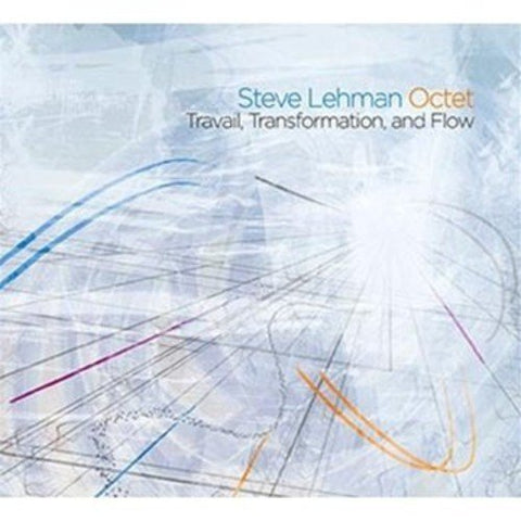 Steve Lehman - Travail, Transformation and Flow [CD]