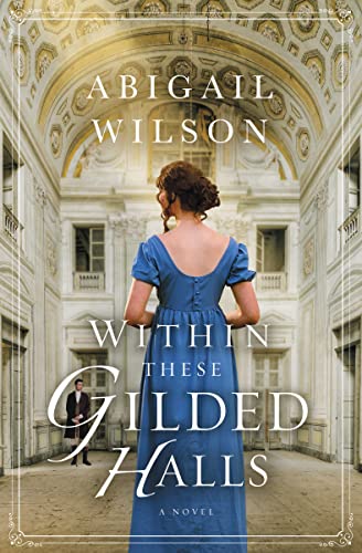 Within These Gilded Halls: A Regency Romance