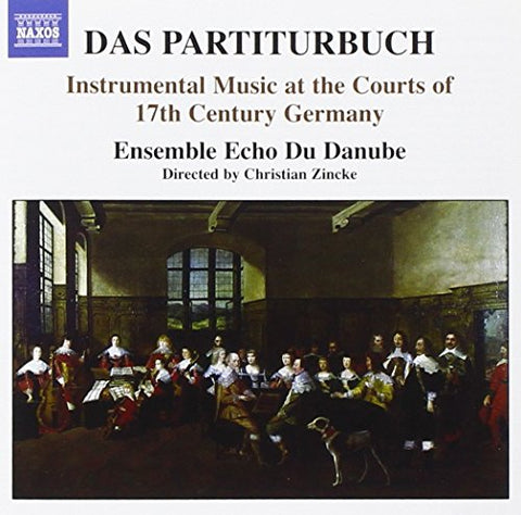 Ens Echo De Danubezincke - DAS PARTITURBUCH - Instrumental Music at the Courts of 17th Century Germany [CD]