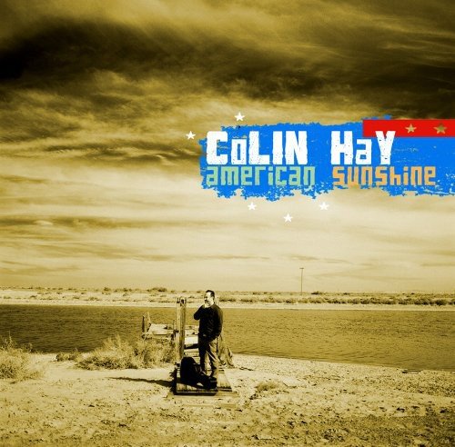 Colin Hay's "American Sunshine" CD cover featuring a man standing alone in a desert landscape.