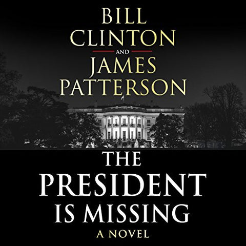 President Bill Clinton - The President is Missing BOOK