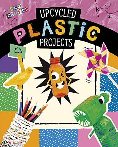 Upcycled Plastic Projects (Eco Crafts)