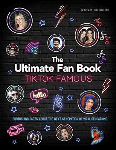 TikTok Famous - The Ultimate Fan Book: Includes 50 TikTok superstars and much, much more