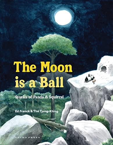 THE MOON IS A BALL: Stories of Panda and Squirrel