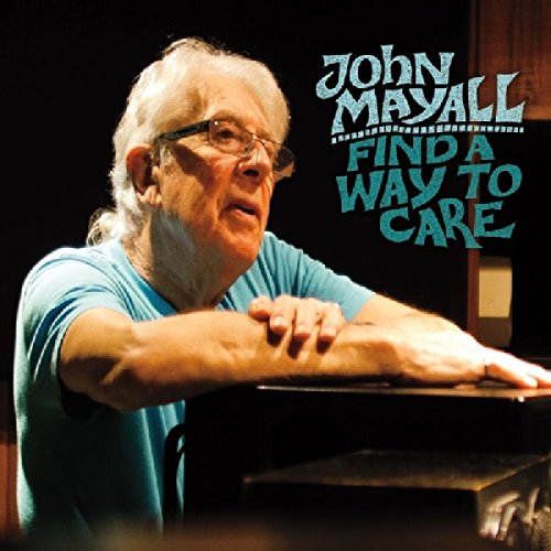 "Album cover featuring John Mayall leaning on a table, with title text 'Find a Way to Care'."