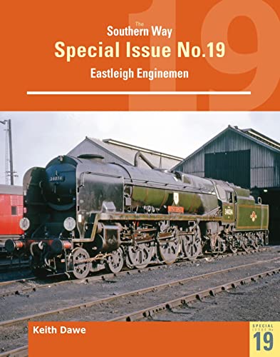 Southern Way Special 19 Eastleigh Enginemen (The Southern Way Special Issues)