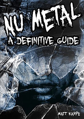 Nu Metal: A Definitive Guide