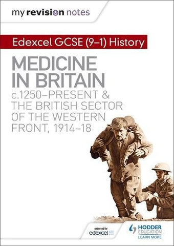 Sam Slater - My Revision Notes: Edexcel GCSE (9-1) History: Medicine in Britain, c1250-present and The British se