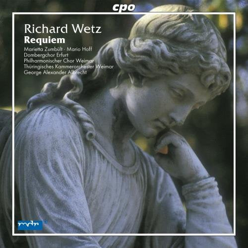 Weimar Cho&orcalbrecht - Richard Wetz: Requiem [CD]