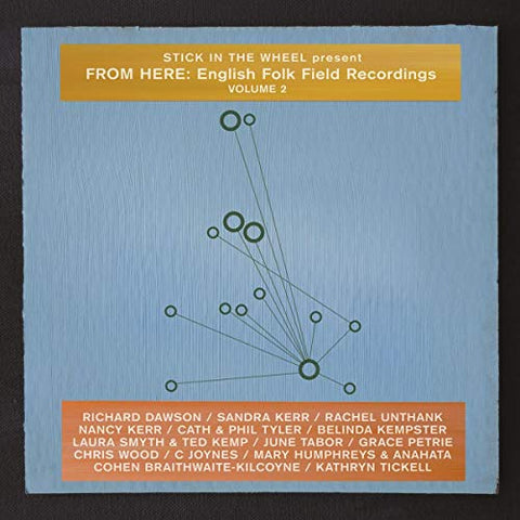 Stick In The Wheel Present - Present From Here: English Folk Field Recordings Volume 2 [CD]