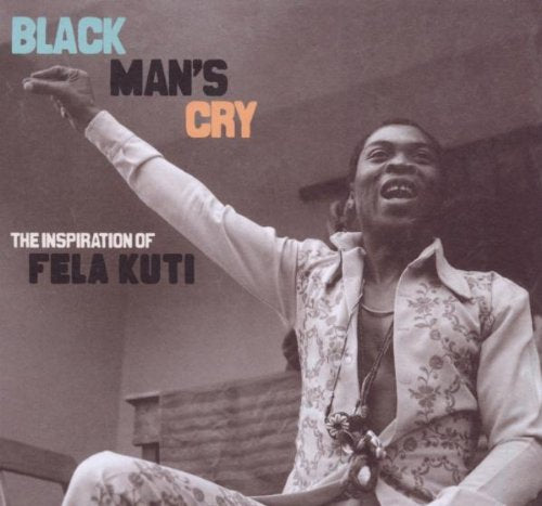Various - Black Man's Cry: The Inspiration Of Fela Kuti [VINYL]