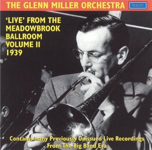 Glenn Miller - Live At The Meadowbrook Ballroom 1939: 1939 [CD]