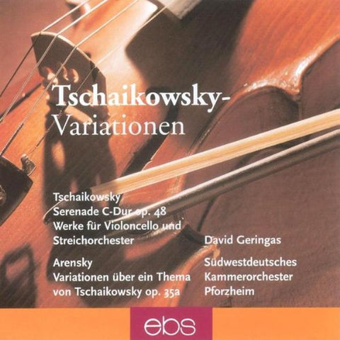 Geringas  D./sudwestdt. Ko Pfo - Tschaikowsky: Serenade Op. 48/Works for Violoncello & String Orchestra - Arenksy: Variations op. 35a [CD]