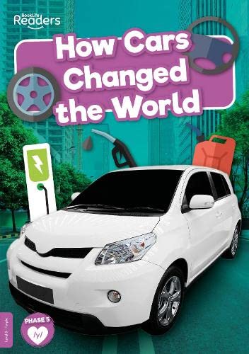 How Cars Changed the World (BookLife Non-Fiction Readers)