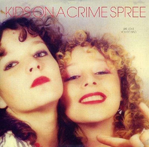 Kids On A Crime Spree - We Love You So Bad EP [CD]
