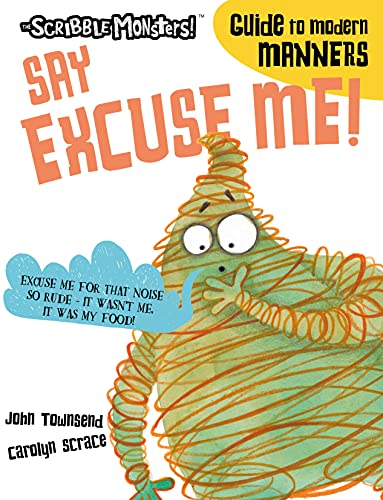 Excuse Me! (The Scribble Monsters' Guide to Modern Manners)