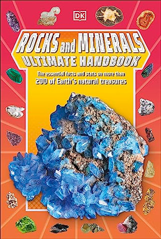 Rocks and Minerals Ultimate Handbook: The Need-to-Know Facts and Stats on More Than 200 Rocks and Minerals (DK's Ultimate Handbooks)