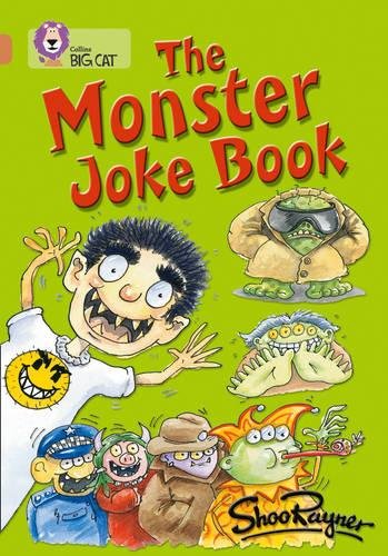 The Monster Joke Book: A hilarious collection of monster jokes. (Collins Big Cat): Band 12/Copper: Band 12/Copper Phase 5, Bk. 1
