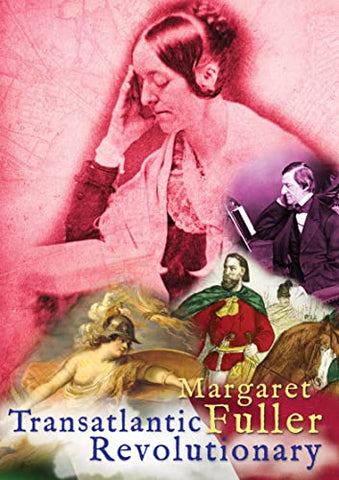 Margaret Fuller: Transatlantic Revolutionary [DVD]