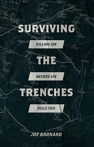Surviving the Trenches: Killing Sin Before Sin Kills You