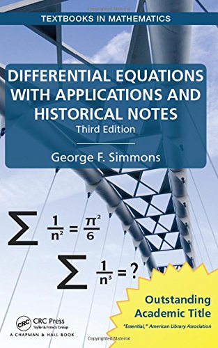 Differential Equations with Applications and Historical Notes, Third Edition (Textbooks in Mathematics)