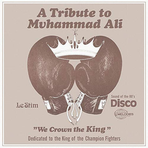 LE STIM - TRIBUTE TO MUHAMMAD ALI (WE CROWN THE KING) [VINYL]