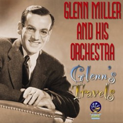 Glenn Miller & His Orchestra - Glenn's Travels [CD]