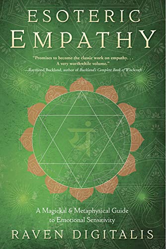 Esoteric Empathy: A Magickal and Metaphysical Guide to Emotional Sensitivity