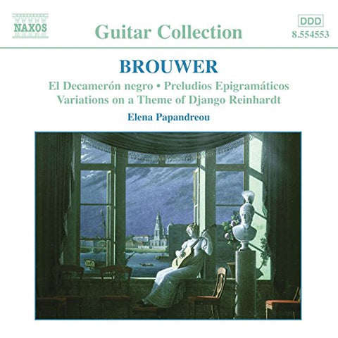 Elena Papandreou - BROUWER: El Decameron Negro / Preludios Epigramaticos / Variations on a Theme of Django Reinhardt [CD]