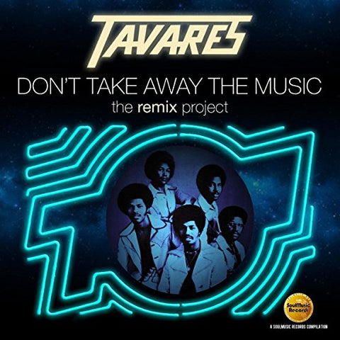 Tavares - DonT Take Away The Music The Remix Project [CD]