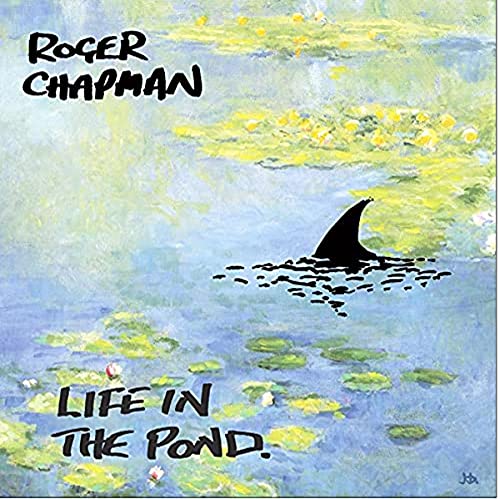 Album cover: "Life in the Pond" by Roger Chapman, featuring a shark fin in a pond.