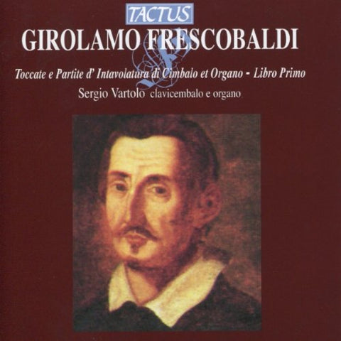 Sergio Vartolo - Frescobaldi: Toccate e Partite d'Intavolatura di Cimbalo et Organo, Libro Primo [CD]