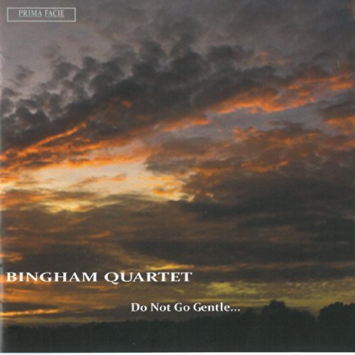 CD cover featuring a cloudy sunset with text "Bingham Quartet" and "Do Not Go Gentle..."